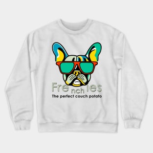 Frenchie's - The prefect Couch potato Crewneck Sweatshirt